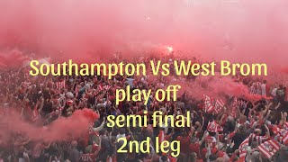 Southampton Vs West Brom Play off Semi Final Second leg! #saintsfc #efl #playoffs #football #vlog