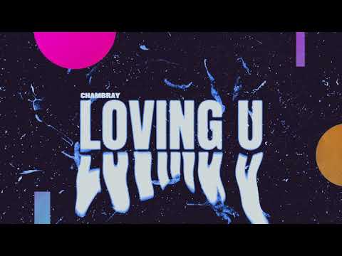 Chambray - LOVING U (Extended Mix)