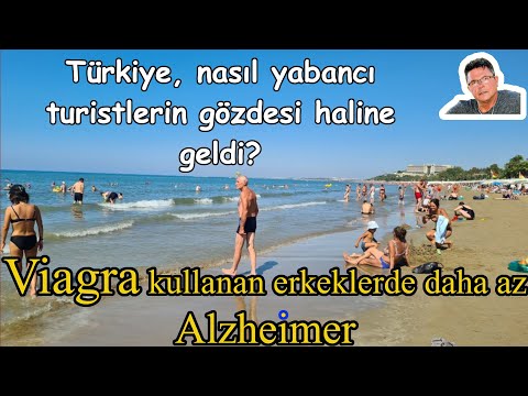 Viagra kullanan erkeklerde daha az Alzheimer.Türkiye, nasıl yabancı turistlerin gözdesi haline geldi