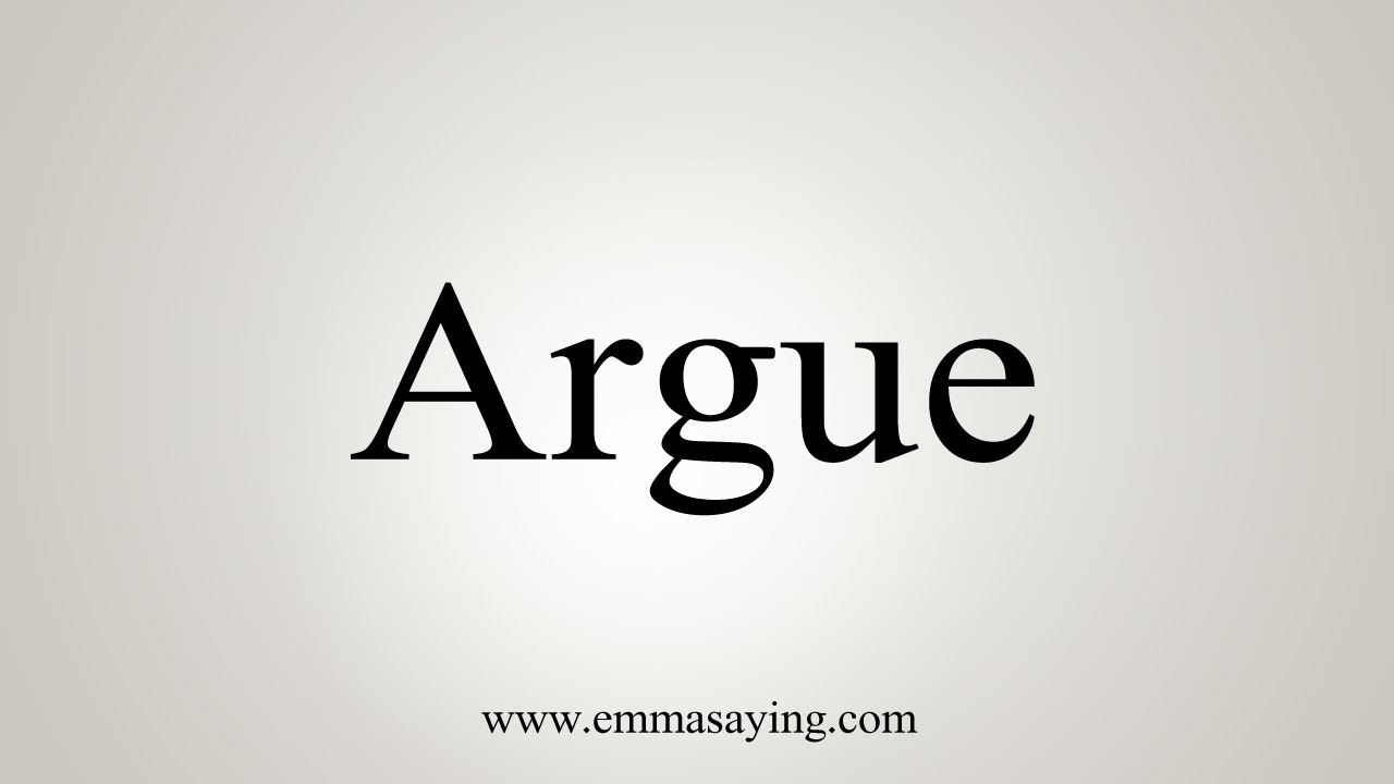 How To Say Argue YouTube