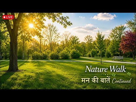 ☀️ Sunny day, beautiful vibes! Let's enjoy nature together 🌿 | Mann Ki Baatein Continued : live!