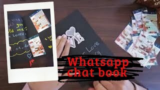 How to make #WhatsApp chat book gift ? هدية مميزة عيد ميلاد للحبيب او الفالنتاين