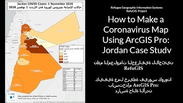 How to Make a Coronavirus Map Using ArcGIS Pro: Jordan Case Study #maps #gis #refugis #arabic #خرائط