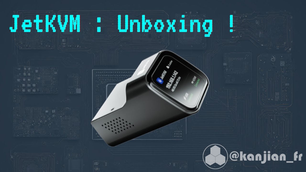 Unboxing du JetKVM un outil pour prendre la main à distance sur un PC ...
