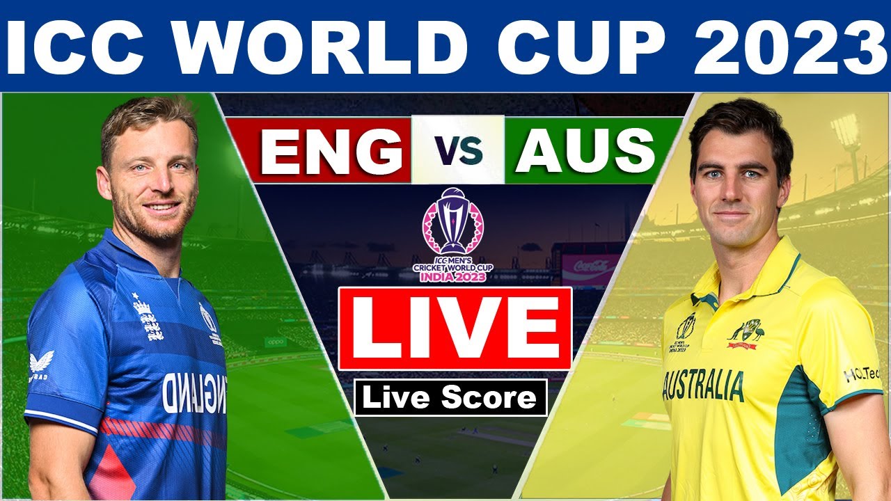 Live AUS Vs ENG Match Score Live Cricket Match Today AUS vs ENG