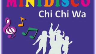 Video thumbnail of "Mini Disco Chi Chi Wa"