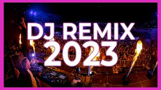 DJ REMIX 2023 - DJ Remixes \u0026 Mashups of Popular Songs 2023 🥳