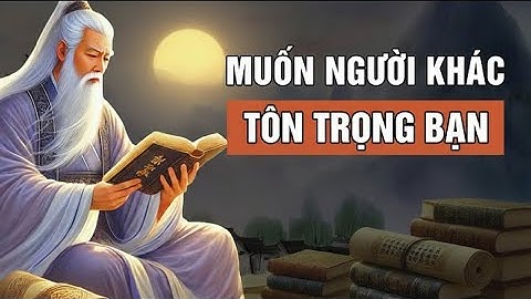 Muốn Người Khác Tôn Trọng – Trước Tiên Đừng Cần Họ | Trí Tuệ Cuộc Sống