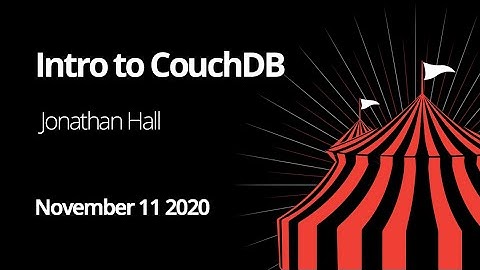 Jonathan Hall - Intro to CouchDB