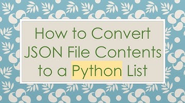How to Convert JSON File Contents to a Python List