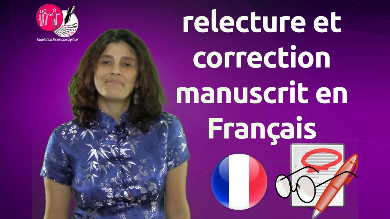 Je vais faire la relecture, la correction et l'édition de votre manuscrit en Français