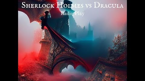 Sherlock Holmes vs Dracula