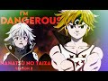 Nanatsu no Taizai Season 3 AMV  - I'm Dangerous