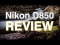 Nikon D850 Review | D850 vs D810 & Which One To Buy