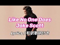 (洋楽和訳) Like No One Does - Jake Scott