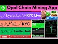 Opal Chain Mining App KYC/How Complete ✅💯 KYC Full Details Guide