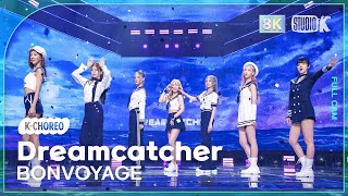 [K-Choreo 8K] 드림캐쳐 직캠 'BONVOYAGE' (DREAMCATCHER Choreography) @MusicBank 230526