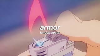 landon austin - armor (slowed + reverb) ✧