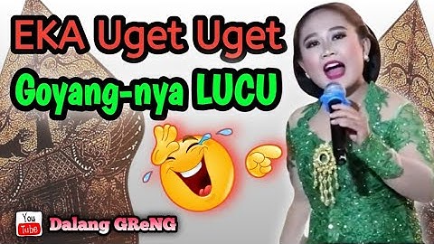 EKA UGET UGET Tampil GOYANG JOGET LUCU BANGET Lagu GUBUG ASMORO || Dalang GRENG || Very funny dance