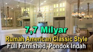 Rumah Rp 7,7 M, Full Furnished American Classic di Pondok Indah , Semua Perabot Baru, Hadap Selatan