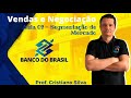 02 - Concurso Banco do Brasil - Aula de Vendas e Negociação -Prof. Cristiano Silva - Escriturário