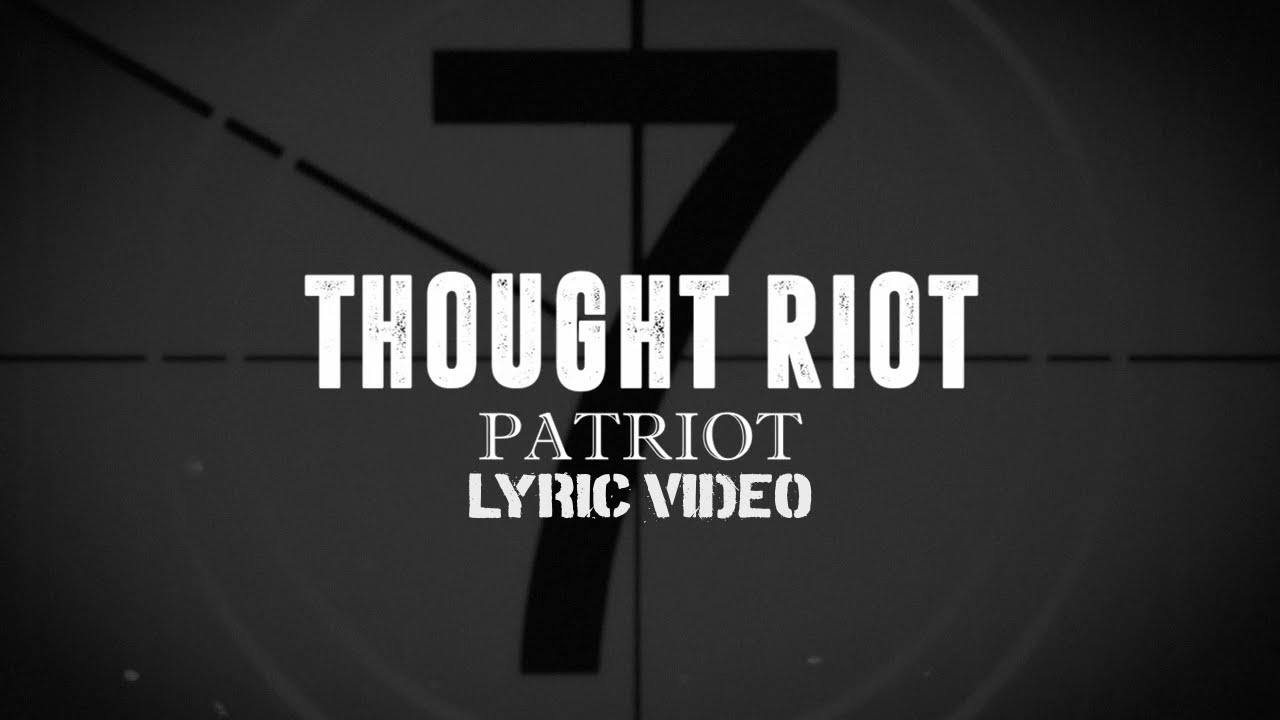 THOUGHT RIOT - PATRIOT ( UNOFFICIAL LYRIC VIDEO ) - YouTube