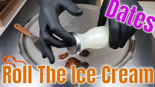 How to make - ASMR - Rolled Ice Cream - Dates