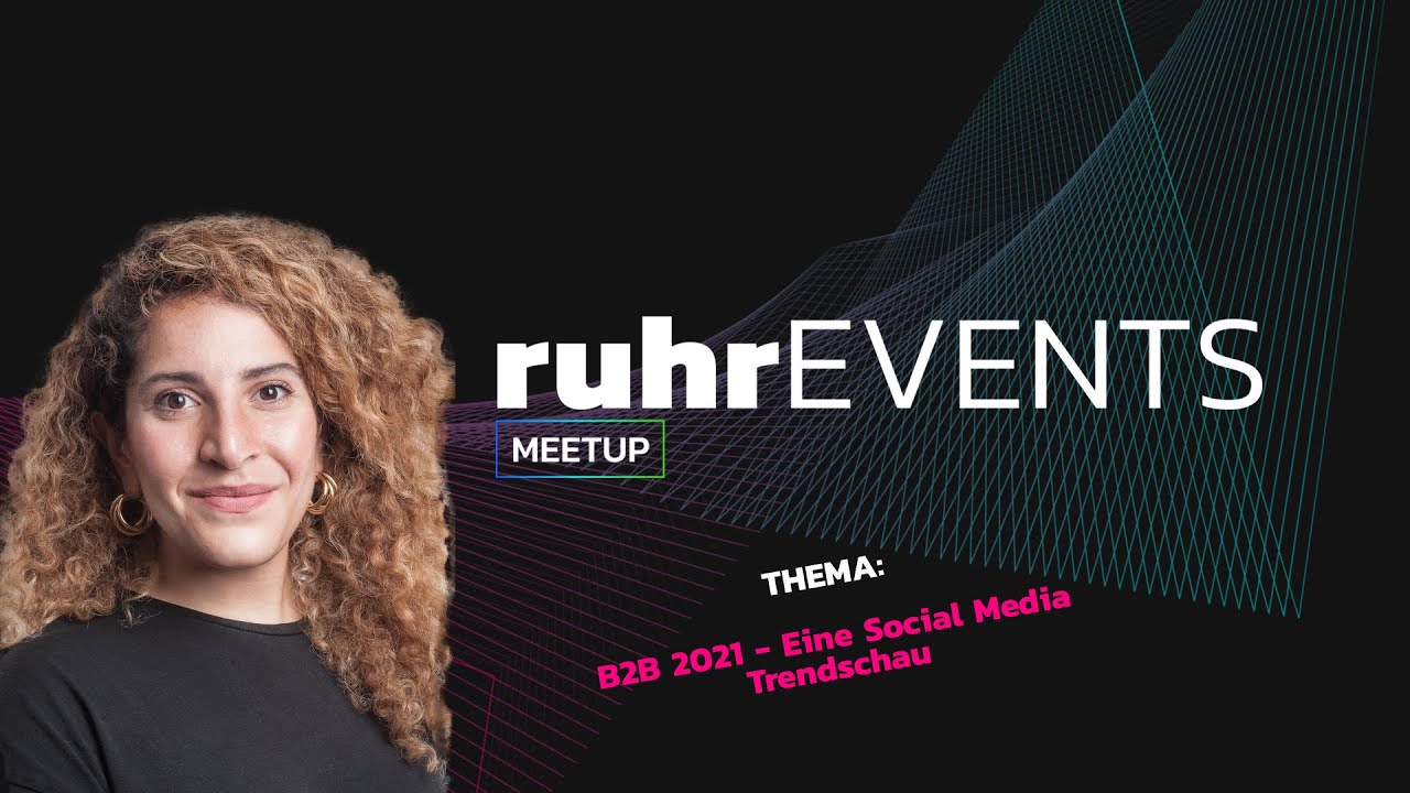 Update ruhrMEETUP - B2B 2021: Eine Social Media Trendschau