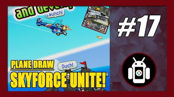 Plane Draw | Skyforce Unite! Gameplay Walkthrough (Android) Part 17