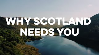 Only in Scotland: Why Scotland Needs You