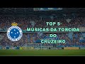 TOP 5 Músicas da Torcida do Cruzeiro