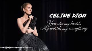 Celine Dion - You Are My Heart, My World, My Everything 