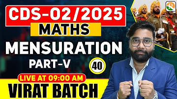 VIRAT Batch / Mensuration # 05 / Maths for CDS 2025 / Maths Classes for CDS / CDS Math