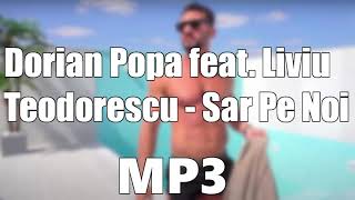 Dorian Popa feat. Liviu Teodorescu - Sar pe Noi  MP3