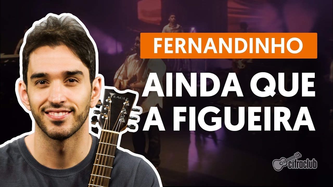 Ainda Que a Figueira - Fernandinho