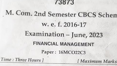 M.Com. 2nd Semester CBCS Schemew. e. f. 2016-17Examination - June, 2023FINANCIAL MANAGEMENT MDU exam