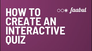 Step-by-Step Tutorial: How to Create Interactive Quizzes with Faabul