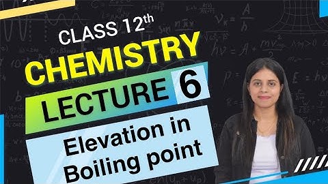 6. Elevation in boiling point || SOLUTION || Colligative property|| Numericals||