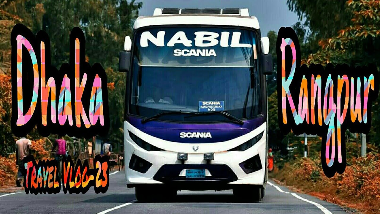 Nabil Paribahan Scania K-410 Multi Axle Bus | Dhaka to Rangpur | Travel Vlog -23
