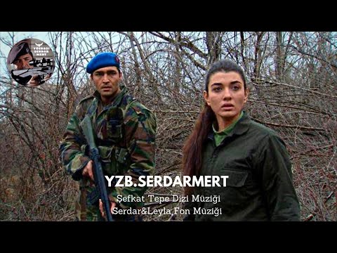 Şefkat Tepe - Serdar&Leyla Fon Müziği (Orijinal)