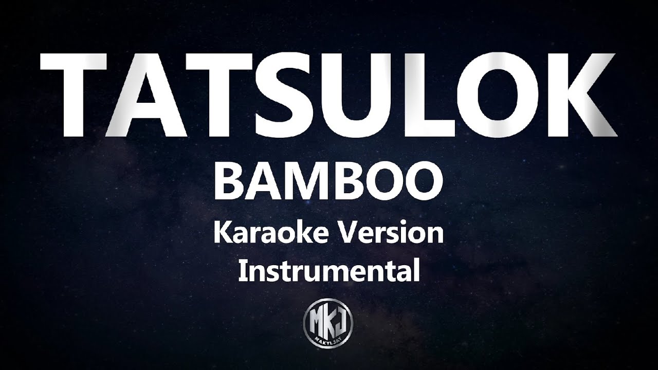 Tatsulok Bamboo Karaoke Version High Quality Instrumental