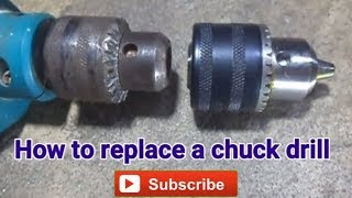 How to replace drill chuck
