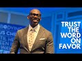 Trust the Word on Favor - Bishop Stephen A. Davis