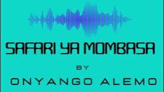 Safari ya Mombasa - Onyango Alemo