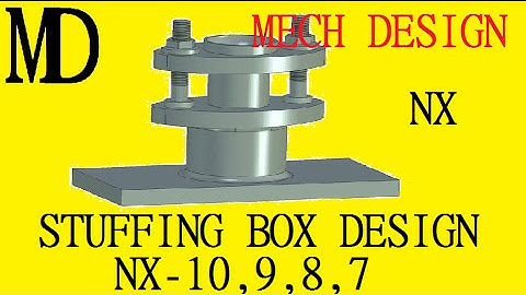 How to design stufing box in NX