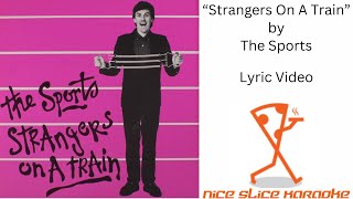 The Sports - 'Strangers On A Train' (Lyric Video)
