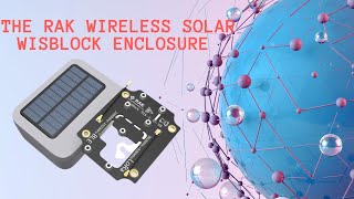 The RAK Wireless Solar Wisblock Enclosure