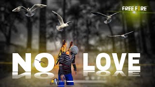 NO LOVE | Free fire whatsApp status