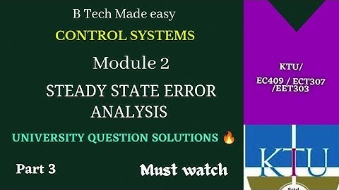 Steady state error analysis PYQ solutions: Part 3 / Control Systems KTU / ECT307
