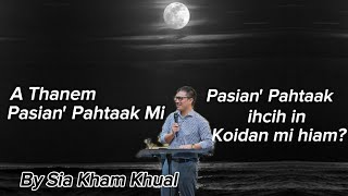 Pasian' Pahtaak Mi ihcih in koidan Mi Hiam? by Sia Kham Khual #siakhamkhual 